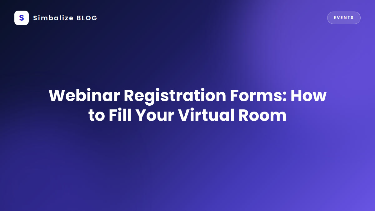 Webinar Registration Forms: How to Fill Your Virtual Room